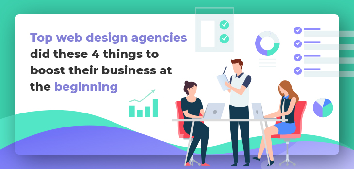 Top-web-design-agencies-did-these-4-things-to-boost-their-business-at-the-beginning